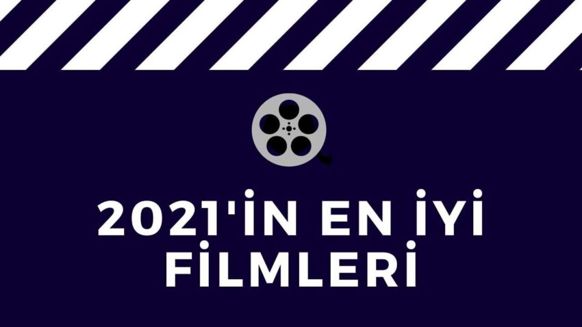 2021'in en iyi filmleri